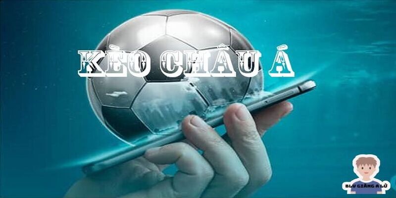 Kèo châu Á là gì Hướng dẫn đọc kèo và chiến thuật tối ưu