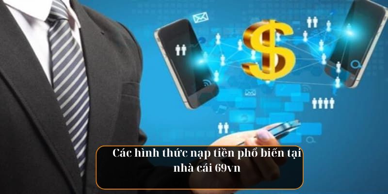 Cách Nạp Tiền 69VN Dành Cho Người Mới 2025
