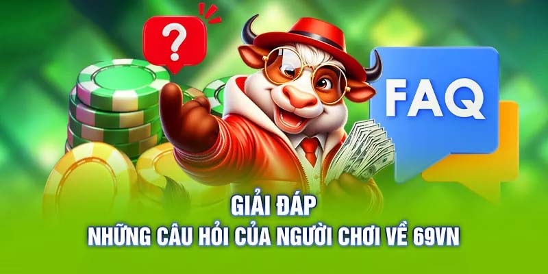 Nhà cái trả lời các câu hỏi thường gặp của hội viên mới