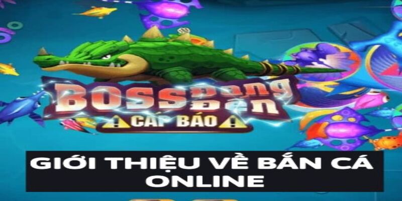 Tìm Hiểu Cơ Bản Về Bắn Cá Online