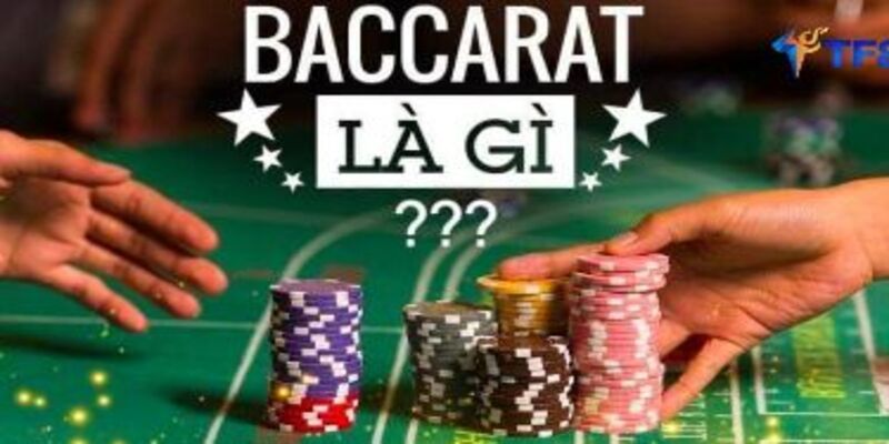 Tổng quan về Baccarat